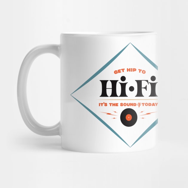 Get hip to Hi Fi by SerifsWhiskey